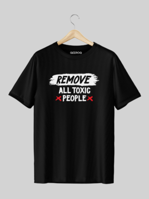Remove All Toxic People T Shirt Black